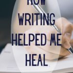 how writing helped me heal